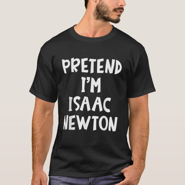 Pretend I m Isaac Newton Matching Costume Lazy Hal T-Shirt (Vorderseite)