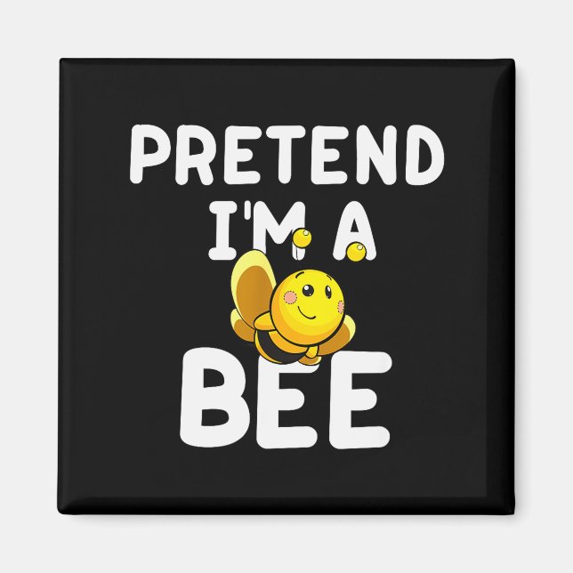 Pretend I'm A Bee Funny Lazy Easy Halloween Costum Magnet (Vorne)
