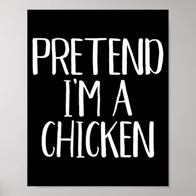 Pretend I'm A Chicken Costume Family Funny Hallowe Poster (Vorne)