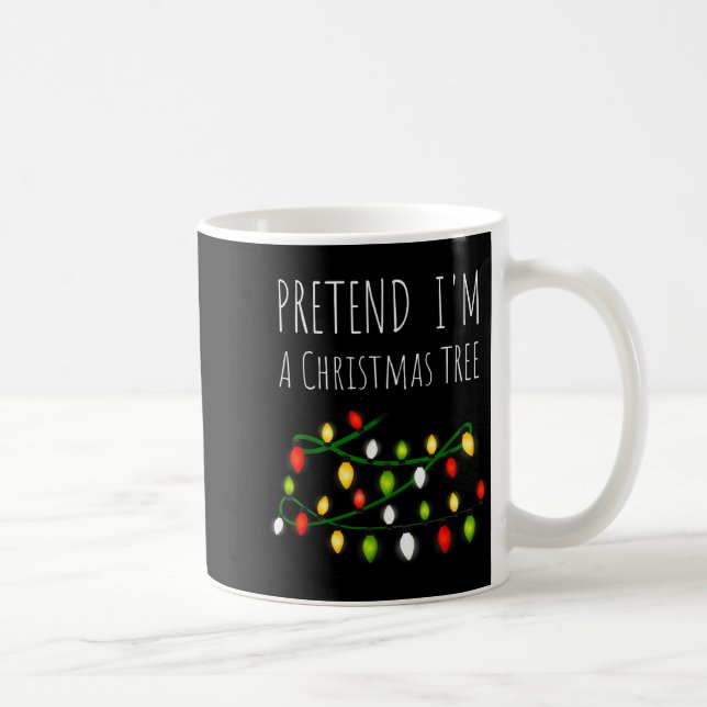 Pretend I'm A Christmas Tree Costume  Kaffeetasse (Rechts)