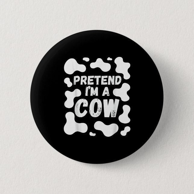 Pretend I'm A Cow Funny Halloween  Button (Vorderseite)