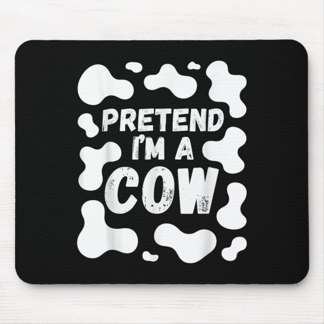 Pretend I'm A Cow Funny Halloween  Mousepad (Vorne)