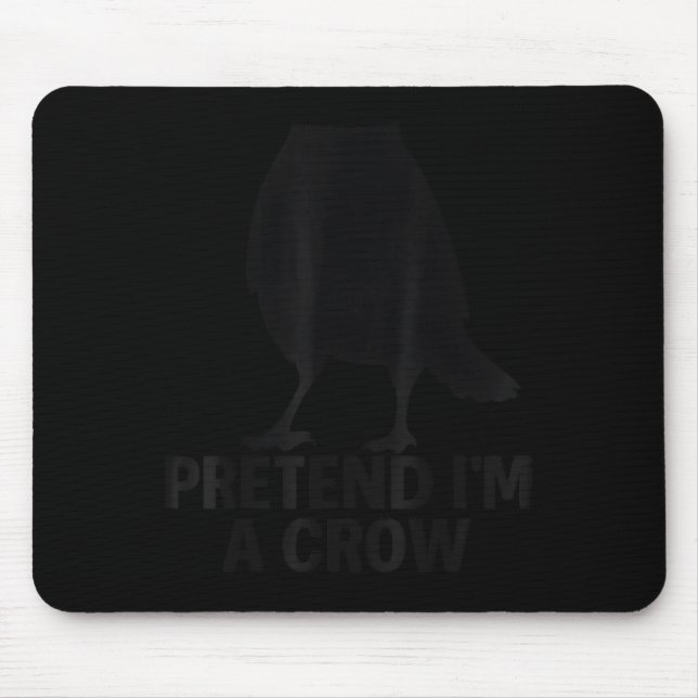 Pretend I'm A Crow Funny Halloween Costume Crow  Mousepad (Vorne)