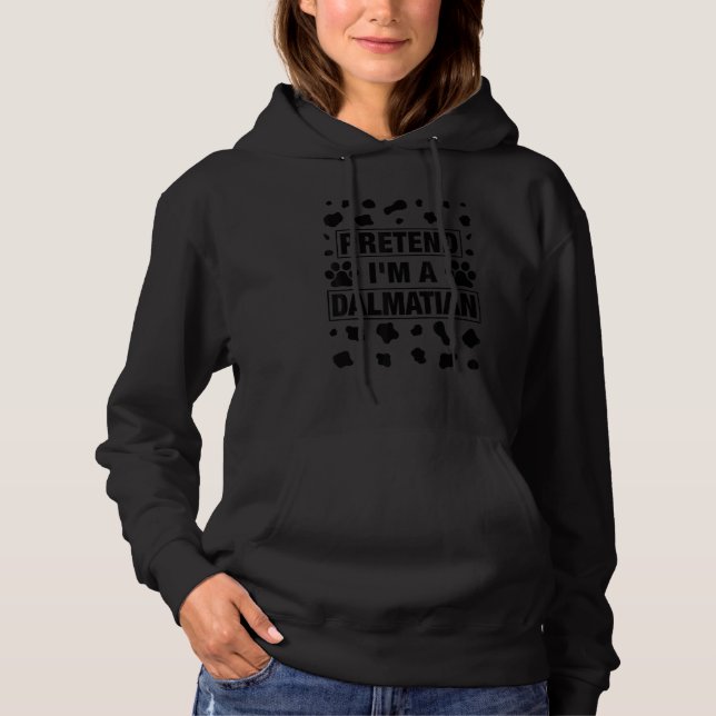 Pretend im a Dalmatian Pattern Dalmatian Costume A Hoodie (Vorderseite)