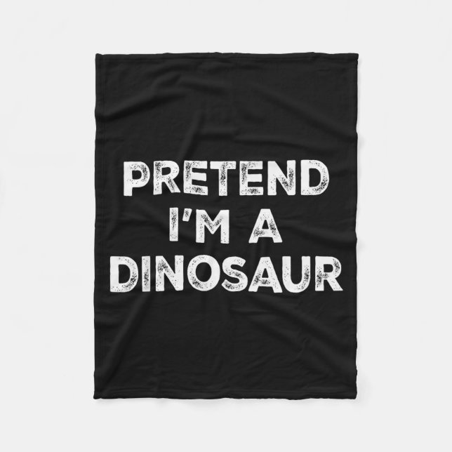 Pretend I'm A Dinosaur Lazy Halloween Costume  Fleecedecke (Vorderseite)