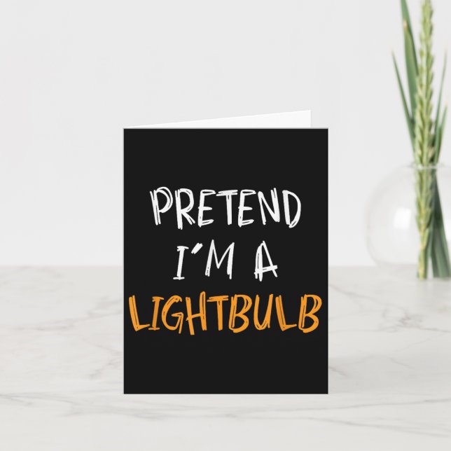 Pretend I'm A Lightbulb Funny Lazy Halloween Costu Karte (Vorderseite)