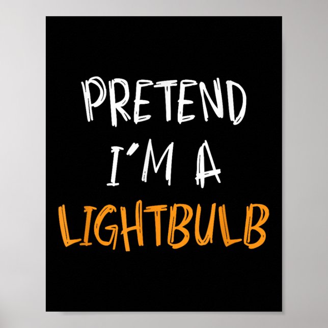 Pretend I'm A Lightbulb Funny Lazy Halloween Costu Poster (Vorne)