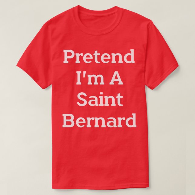 Pretend I'm A Saint Bernard Costume Party Funny Ha T-Shirt (Design vorne)