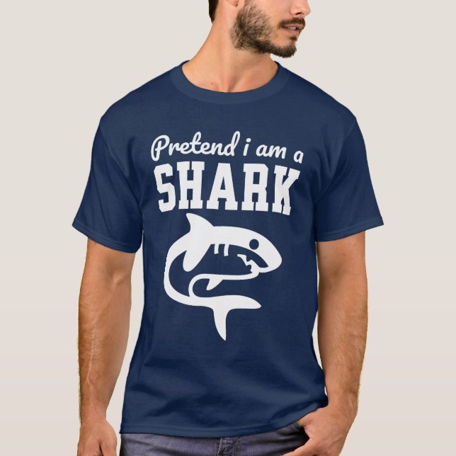 Pretend I'm A Shark T-Shirt (Vorderseite)