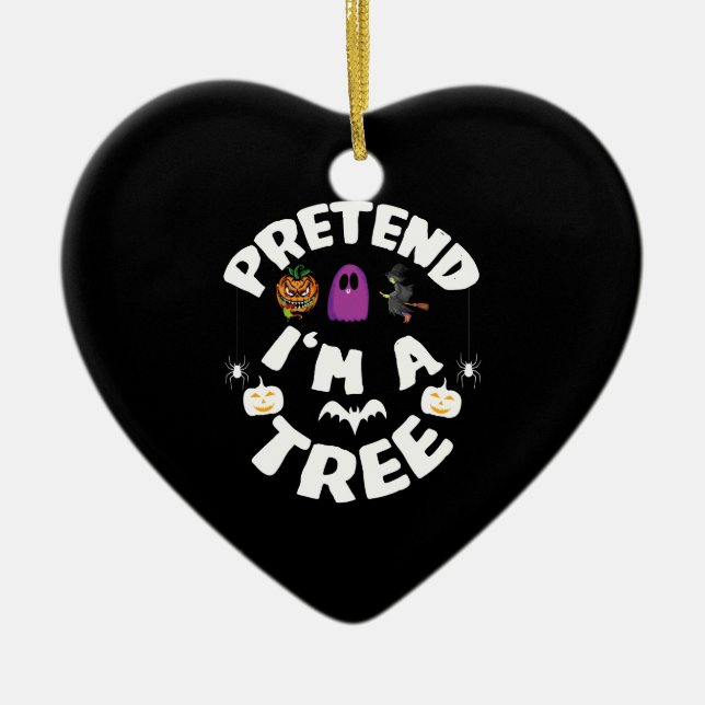 Pretend I'm A Tree Funny Halloween Kostüm Gift Keramik Ornament (Vorne)