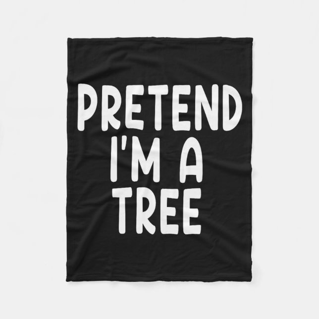 Pretend I'm A Tree Funny Lazy Last Minute Hallowee Fleecedecke (Vorderseite)