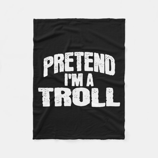 Pretend I'm A Troll Funny Halloween Costume  Fleecedecke (Vorderseite)