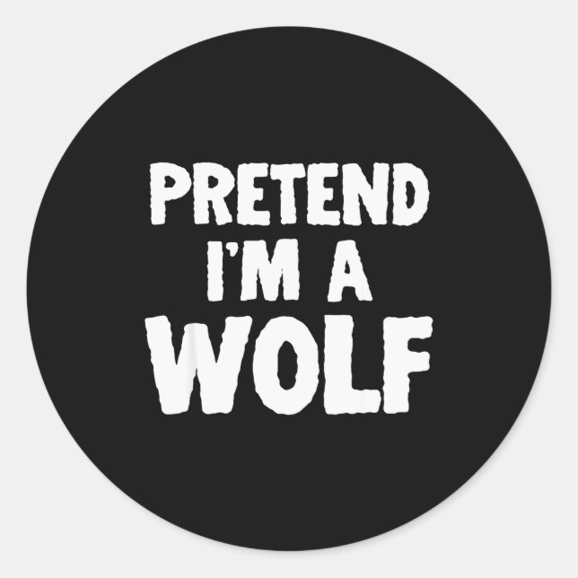 Pretend I'm A Wolf Funny Halloween Costume Humor  Runder Aufkleber (Vorderseite)