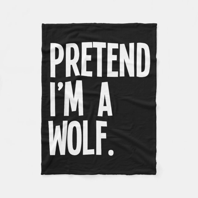 Pretend I'm A Wolf Funny Halloween Party Costume  Fleecedecke (Vorderseite)