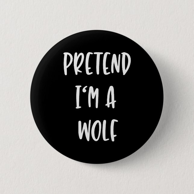Pretend Im A Wolf Funny Lazy Halloween Party Costu Button (Vorderseite)