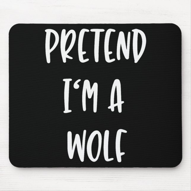 Pretend Im A Wolf Funny Lazy Halloween Party Costu Mousepad (Vorne)