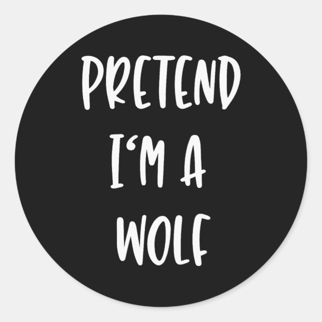 Pretend Im A Wolf Funny Lazy Halloween Party Costu Runder Aufkleber (Vorderseite)
