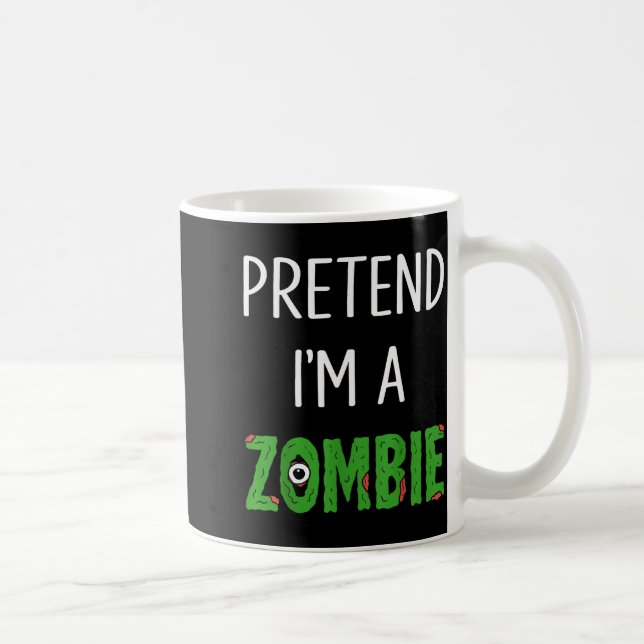 Pretend I'm A Zombie Lazy Funny Zombie Halloween C Kaffeetasse (Rechts)