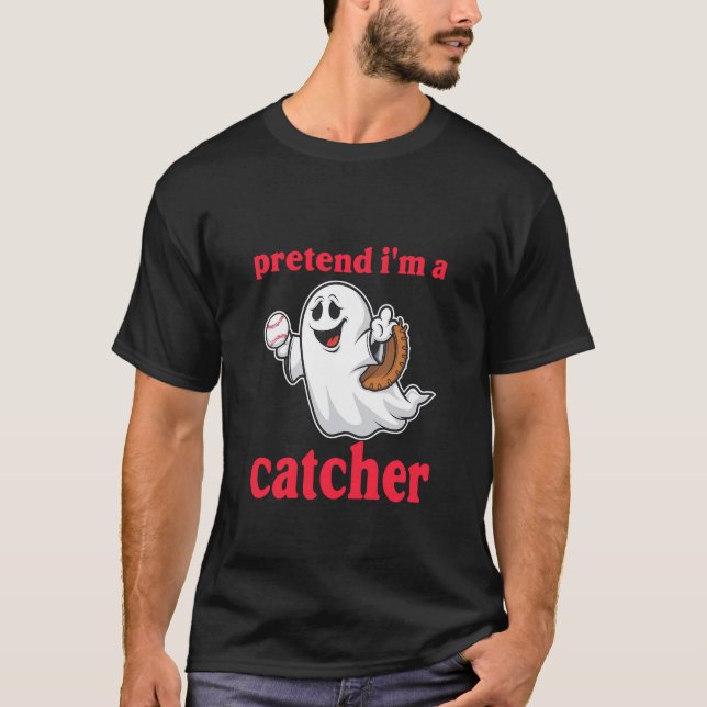 PRETEND I'M CATCHER T-Shirt (Vorderseite)