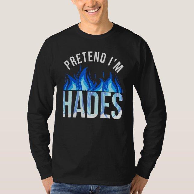 Pretend I'm Hades Costume Ancient Greek God Mythol T-Shirt (Vorderseite)