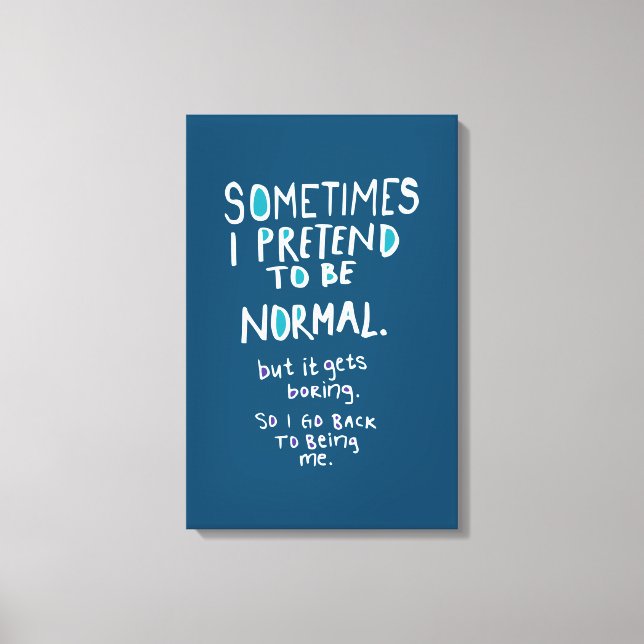 Pretend to be normal leinwanddruck (Vorderseite)