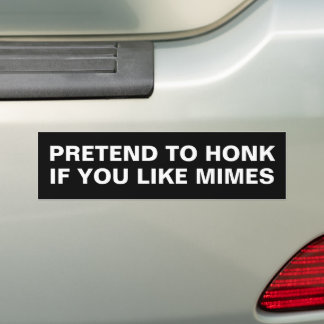 PRETEND TO HONK IF YOU LIKE MIMES AUTOAUFKLEBER
