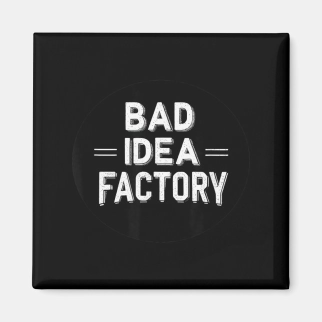 Pretty Bad Idea Factory Statement für Erwachsene u Magnet (Vorne)