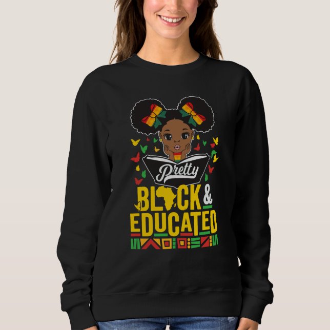Pretty Black and Educated African History Month Ki Sweatshirt (Vorderseite)