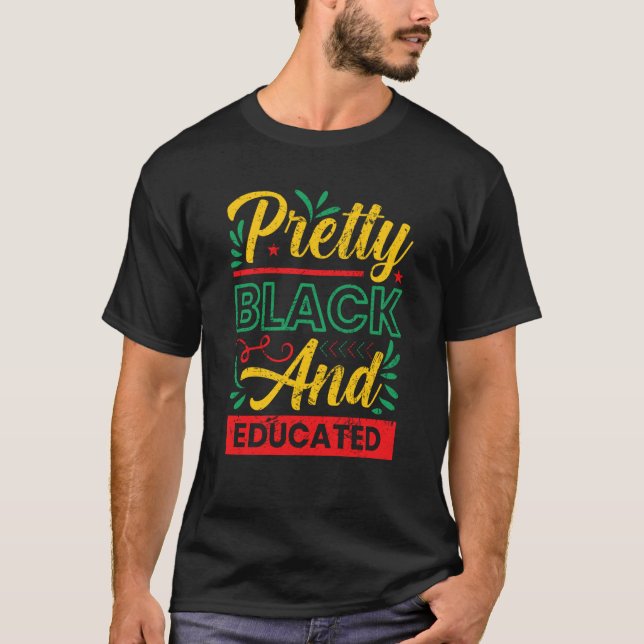 Pretty Black And Educated Black History African Am T-Shirt (Vorderseite)