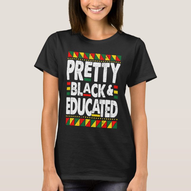 Pretty Black And Educated Black History Month BLM  T-Shirt (Vorderseite)