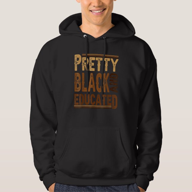 Pretty Black And Educated Funny Black Pride Histor Hoodie (Vorderseite)