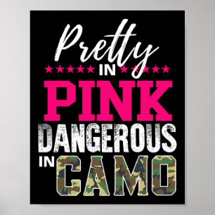 Pretty In Pink Gefährlich In Camo Hunting Girl  Poster