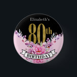 Pretty Pink Floral Gold 80th Birthday  Button<br><div class="desc">Pretty Pink Floral Gold and Black 80th Birthday Personalized Button.  Easy To Change The Sample Text To Your Own By Clicking Personalize.  Click Customize Further To Change The Font Type,  Font Color,  Or Font Size Or To Add/Delete/Change The Text Or Design Elements.</div>