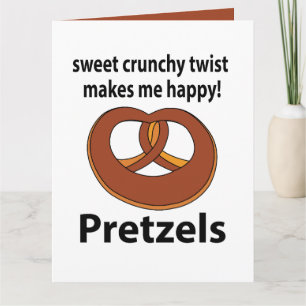Pretzel Sweet Crunchy Drehung macht mich glücklich Karte