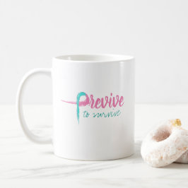 Previve zum zu überleben kaffeetasse