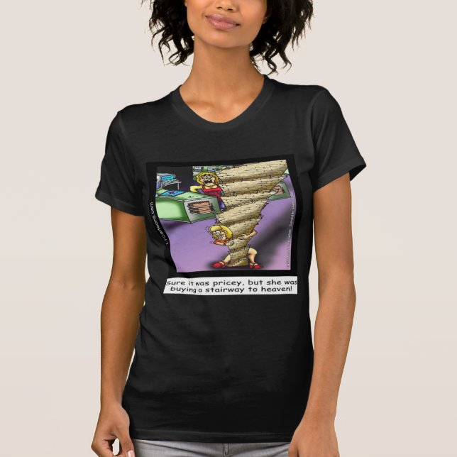 Pricey Himmlisch Treppe Funny T-Shirt (Vorderseite)