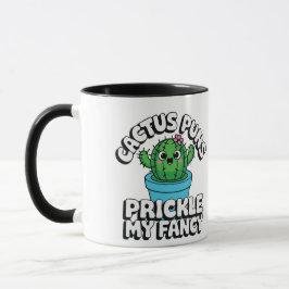 Prickle My Fancy – Cute Cactus Pun Tasse