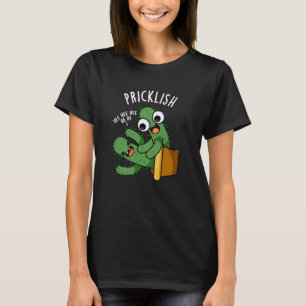 Pricklish Funny Cactus Puns Dark BG T-Shirt
