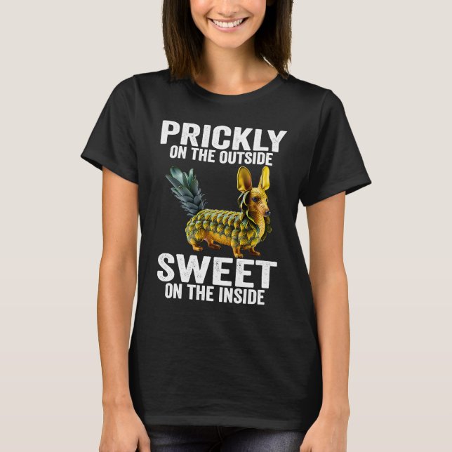 Prickly Outside Sweet On The Inside Pineapple Dach T-Shirt (Vorderseite)
