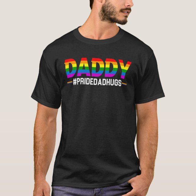 Pride Daddy Proud Gay Les LGBT Month Dad Hugs Fath T-Shirt (Vorderseite)