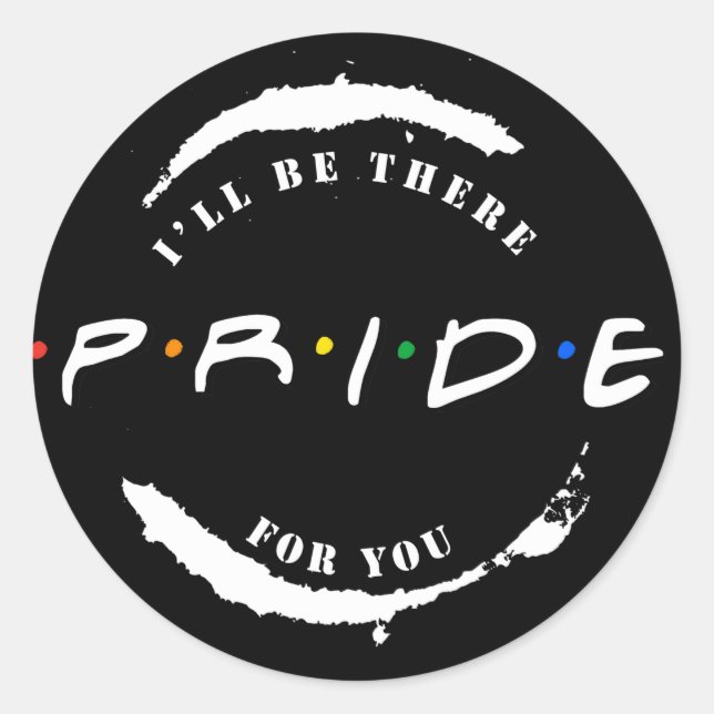 PRIDE: Ich werde für dich da sein T - Shirt Runder Aufkleber (Vorderseite)