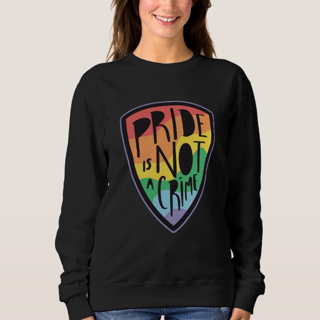 Pride is not a crime LGBT Sweatshirt (Vorderseite)
