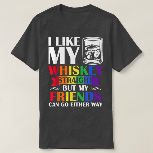 Pride Month I like Whiskey Direkt meine Freunde Ei T-Shirt (Design vorne)