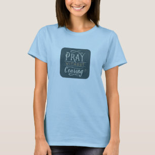 Priez sans cesser - T-shirt