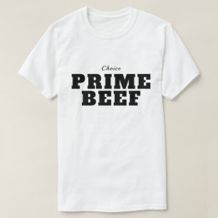 Prime Beef-Shirt T-Shirt