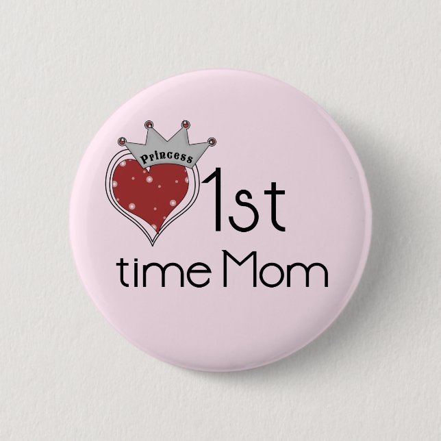 Princess Heart 1st Time Mama Tshirts und Geschenke Button (Vorderseite)