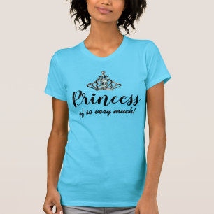 "Princesse de tant de choses !" T-shirt Tiara