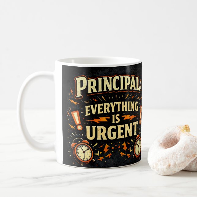 Principal: Everything Is Urgent | Funny Admin Gift Kaffeetasse (Mit Donut)