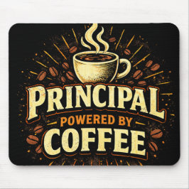 Principal Powered by Coffee | Funny Admin Gift Mousepad