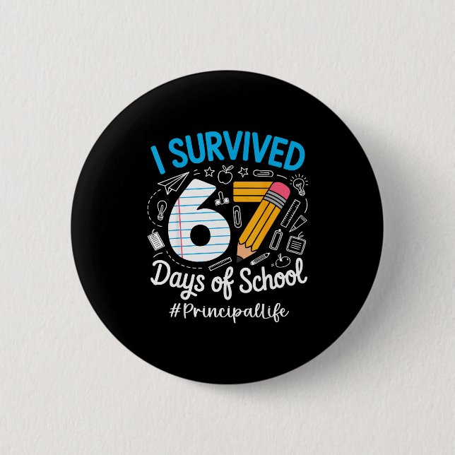 Principal Survived 67 Days Of School Humor Design  Button (Vorderseite)